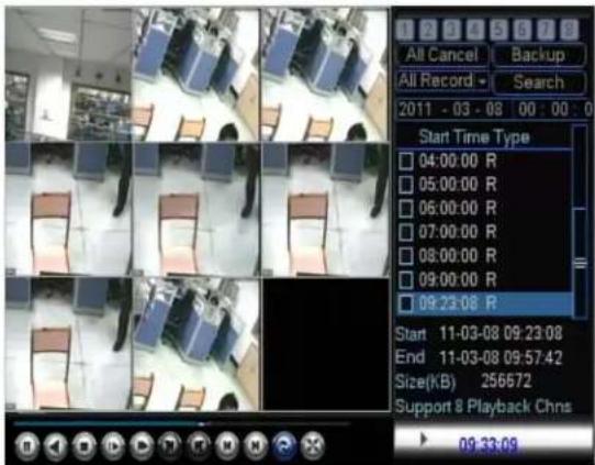 All Cancel Backup All Record + Search 2011 - 03 - 08 00 : 00 : Start Time Type 04:00:00 R 05:00:00 R 06:00:00 R 07:00:00 R 08:00:00 R 09:00:00 R 09:23:08 R Start 11-03-08 09:23:08 End 11-03-08 09:57:42 Size(kB) 256672 Support 8 Playback Chns 09:33:09