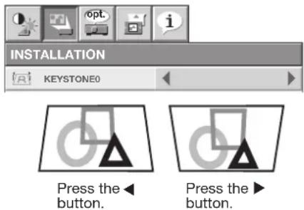INSTALLATION KEYSTONE0 Press the ◀ button. Press the ► button.