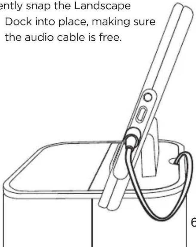 ently snap the Landscape Dock into place, making sure the audio cable is free.