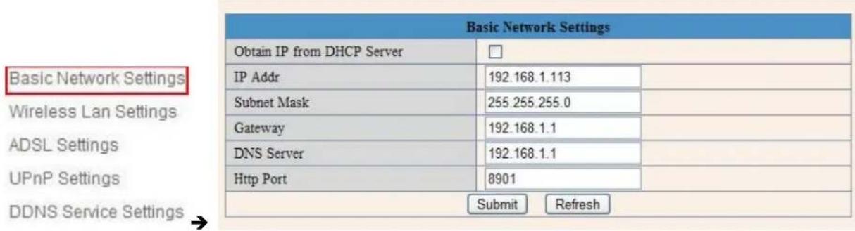 Basic Network Settings Obtain IP from DHCP Server IP Addr 192.168.1.113 Subnet Mask 255.255.255.0 Gateway 192.168.1.1 DNS Server 192.168.1.1 Http Port 8901 Submit Refresh