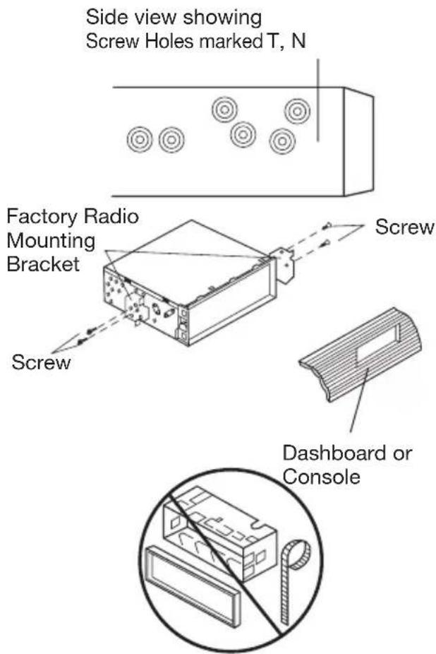Side view showing Screw Holes marked T, N Factory Radio Mounting Bracket Screw Screw Dashboard or Console