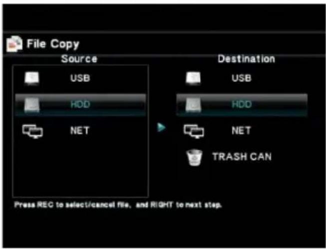 File Copy Source USB HDD NET Destination USB HDD NET TRASH CAN Press REC to select/cancel file, and RIGHT to next step.