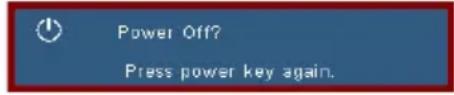 Power Off? Press power key again.