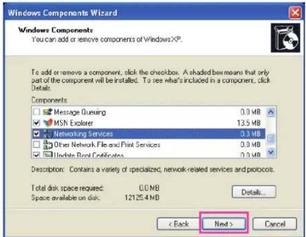Windows Components Wizard Windows Components You can add or remove components of Windows XP. To add or remove a component, click the checkbox. A shaded box means that only part of the component will be installed. To see what's included in a component, click Details. Components Message Queuing 0.0 MB MSN Explorer 13.5 MB Networking Services 0.3 MB Other Network File and Print Services 0.0 MB Update Root Certificates 0.0 MB Description: Contains a variety of specialized, network-related services and protocols. Total disk space required: 0.0 MB Space available on disk: 12125.4 MB Details... < Back Next > Cancel