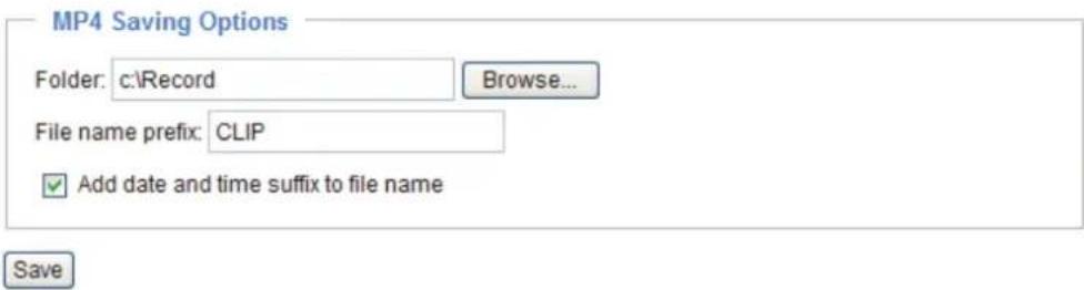 MP4 Saving Options Folder: c:\Record Browse... File name prefix: CLIP ✓ Add date and time suffix to file name Save
