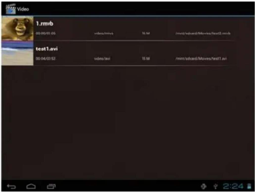 Video 1.rmvb 00:00/01:05 video/rmvb 35 M /mnt/sdcard/Movies/test2.rmvb test1.avi 00:04/01:52 video/avi 35 M /mnt/sdcard/Movies/test1.avi