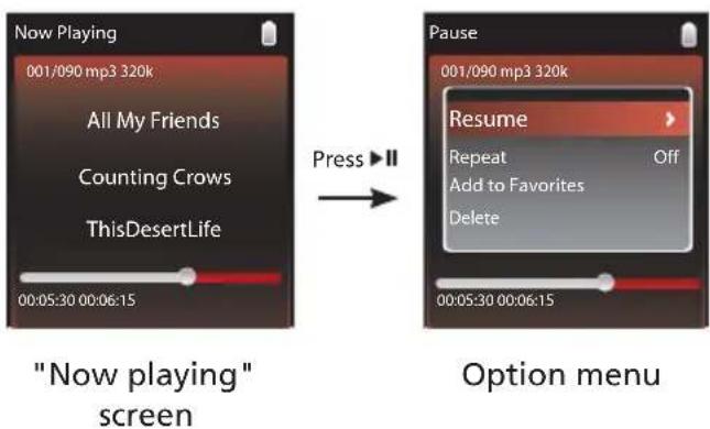 Now Playing 001/090 mp3 320k All My Friends Counting Crows ThisDesertLife 00:05:30 00:06:15 "Now playing" screen Press ▶II Pause 001/090 mp3 320k Resume Repeat Add to Favorites Delete 00:05:30 00:06:15 Option menu
