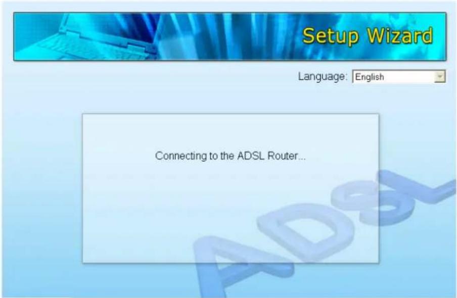 Setup Wizard Language: English Connecting to the ADSL Router...