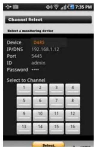 Channel Select Select a monitoring device Device D485 IP/DNS 192.168.1.12 Port S445 ID admin Password ..... Select to Channel 1 2 3 4 5 6 7 8 9 10 11 12 13 14 15 16 Select.