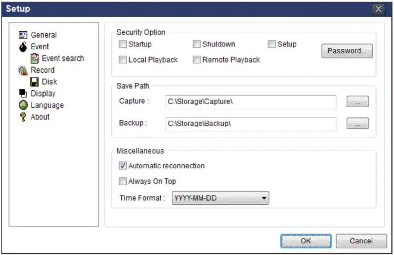 Setup General Event Event search Record Disk Display Language About Security Option Startup Shutdown Setup Local Playback Remote Playback Password... Save Path Capture : C:\Storage\Capture\ Backup : C:\Storage\Backup\ Miscellaneous Automatic reconnection Always On Top Time Format : YYYY-MM-DD OK Cancel