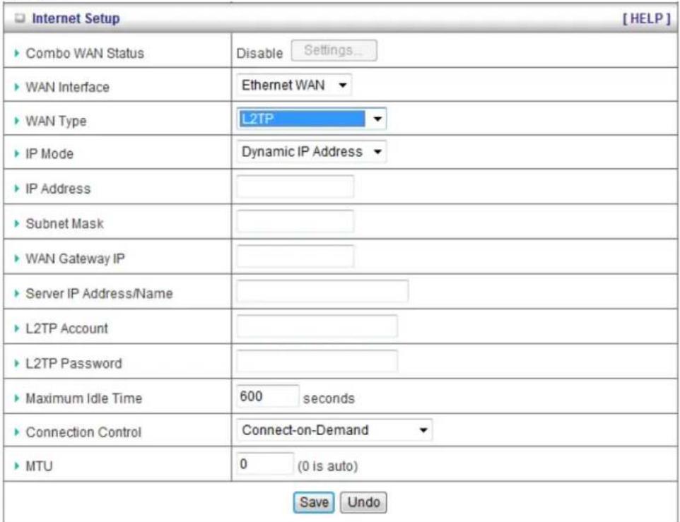 Internet Setup [ HELP ] ► Combo WAN Status Disable Settings... ► WAN Interface Ethernet WAN ► WAN Type L2TP ► IP Mode Dynamic IP Address ► IP Address ► Subnet Mask ► WAN Gateway IP ► Server IP Address/Name ► L2TP Account ► L2TP Password ► Maximum Idle Time 600 seconds ► Connection Control Connect-on…