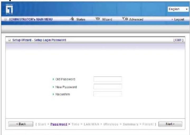 ADMINISTRATOR's MAIN MENU Status Wizard Advanced Logout Setup Wizard - Setup Login Password [EXIT] Old Password New Password Reconfirm < Back [ Start > Password > Time > LAN/WAN > Wireless > Summary > Finish! ] Next >