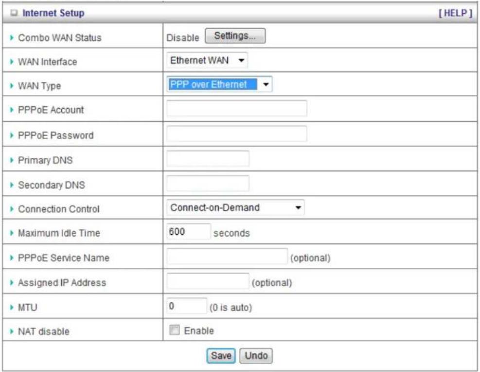 Internet Setup [ HELP ] ► Combo WAN Status Disable Settings... ► WAN Interface Ethernet WAN ► WAN Type PPP over Ethernet ► PPPoE Account ► PPPoE Password ► Primary DNS ► Secondary DNS ► Connection Control Connect-on-Demand ► Maximum Idle Time 600 seconds ► PPPoE Service Name (optional) ► Assigned IP…