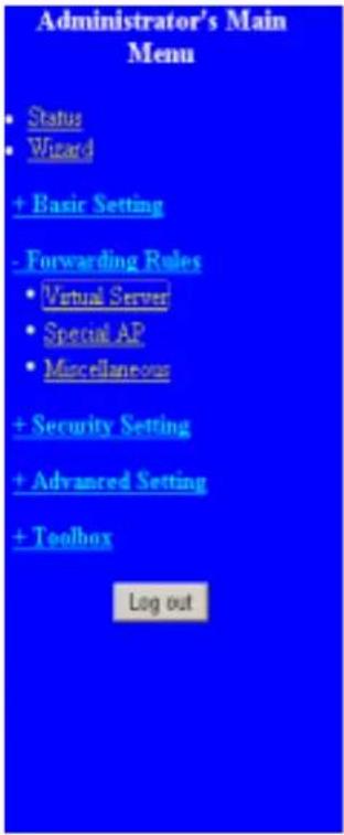 Administrator's Main Menu • Status • Wizard + Basic Setting - Forwarding Rules • Virtual Server • Special AP • Miscellaneous + Security Setting + Advanced Setting + Toolbox Log out