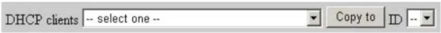 DHCP clients -- select one -- Copy to ID --
