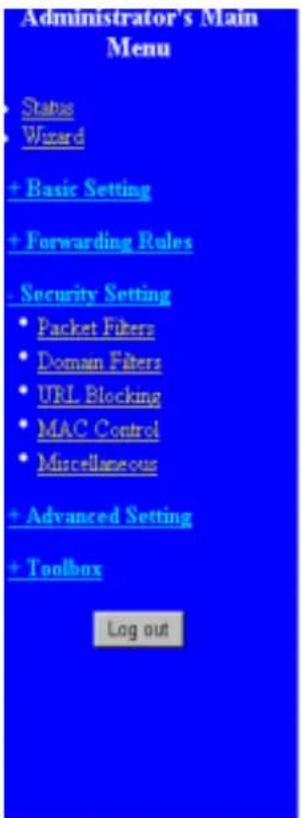 Administrator's Main Menu • Status • Wizard + Basic Setting + Forwarding Rules • Security Setting • Packet Filters • Domain Filters • URL Blocking • MAC Control • Miscellaneous + Advanced Setting + Toolbox Log out