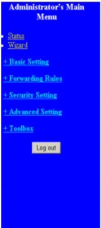 Administrator's Main Menu Status Wizard + Basic Setting + Forwarding Rules + Security Setting + Advanced Setting + Toolbox Log out