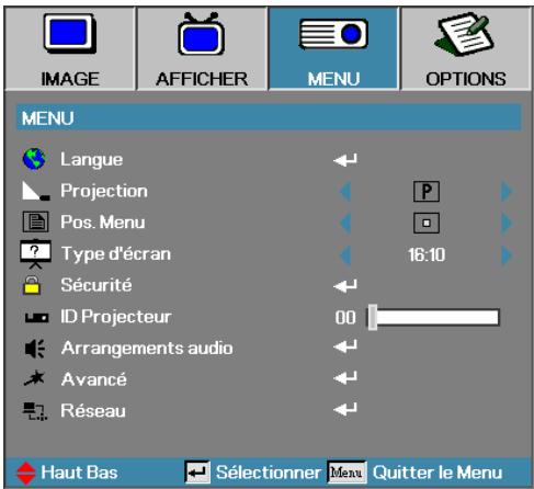 IMAGE AFFICHER MENU OPTIONS MENU Langue Projection Pos. Menu Type d'écran 16:10 Sécurité ID Projecteur 00 Arrangements audio Avancé Réseau Haut Bas Sélectionner Menu Quitter le Menu