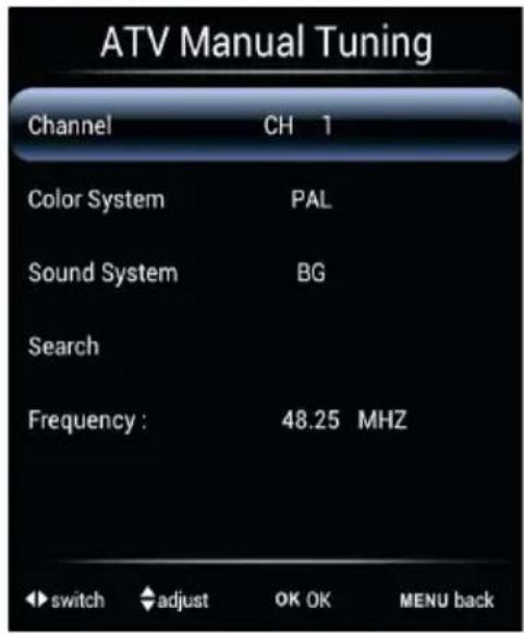 ATV Manual Tuning Channel CH 1 Color System PAL Sound System BG Search Frequency : 48.25 MHZ switch adjust OK OK MENU back