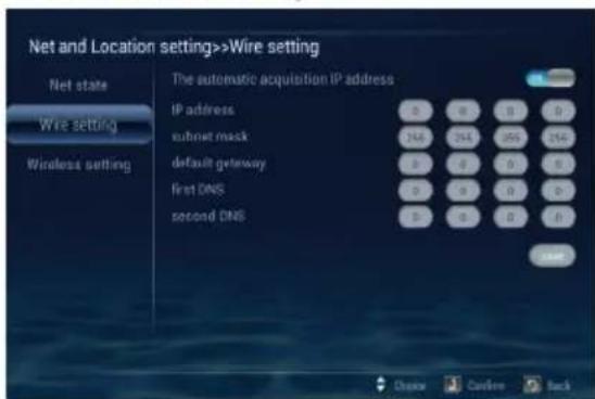 Net and Location setting>>Wire setting Net state Wire setting Wireless setting The automatic acquisition IP address IP address 256 254 255 256 subnet mask default gateway first DNS second DNS 0 0 0 0 0 Close Cancel Back