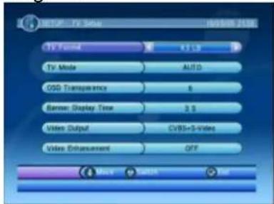 TV Field 4.2 Lb TV Mode AUTO GSD Transparency 8 Banner Display Time 3 S Video Output CVBS+5+Video Video Enhancement OFF Movie Sat2014 Sat