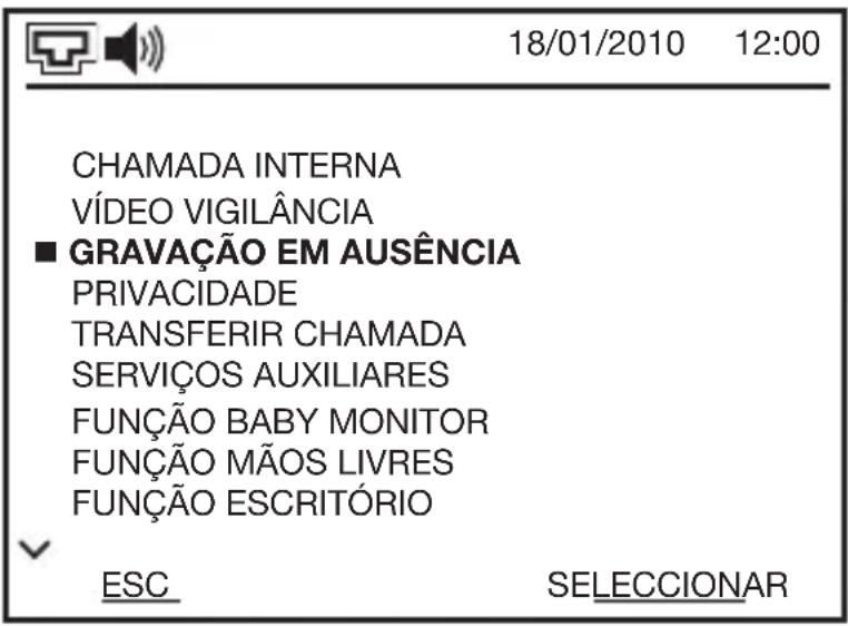 18/01/2010 12:00 CHAMADA INTERNA VÍDEO VIGILÂNCIA ■ GRAVAÇÃO EM AUSÊNCIA PRIVACIDADE TRANSFERIR CHAMADA SERVIÇOS AUXILIARES FUNÇÃO BABY MONITOR FUNÇÃO MÃOS LIVRES FUNÇÃO ESCRITÓRIO ESC SELECCIONAR