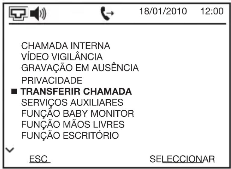 18/01/2010 12:00 CHAMADA INTERNA VÍDEO VIGILÂNCIA GRAVAÇÃO EM AUSÊNCIA PRIVACIDADE ■ TRANSFERIR CHAMADA SERVIÇOS AUXILIARES FUNÇÃO BABY MONITOR FUNÇÃO MÃOS LIVRES FUNÇÃO ESCRITÓRIO ESC SELECCIONAR