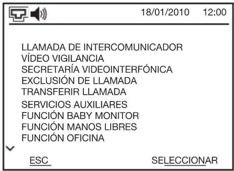 18/01/2010 12:00 LLAMADA DE INTERCOMUNICADOR VÍDEO VIGILANCIA SECRETARÍA VIDEOINTERFÓNICA EXCLUSIÓN DE LLAMADA TRANSFERIR LLAMADA SERVICIOS AUXILIARES FUNCIÓN BABY MONITOR FUNCIÓN MANOS LIBRES FUNCIÓN OFICINA ESC SELECCIONAR