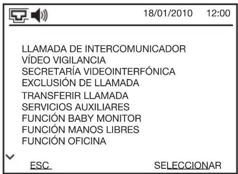 18/01/2010 12:00 LLAMADA DE INTERCOMUNICADOR VÍDEO VIGILANCIA SECRETARÍA VIDEOINTERFÓNICA EXCLUSIÓN DE LLAMADA TRANSFERIR LLAMADA SERVICIOS AUXILIARES FUNCIÓN BABY MONITOR FUNCIÓN MANOS LIBRES FUNCIÓN OFICINA ESC SELECCIONAR