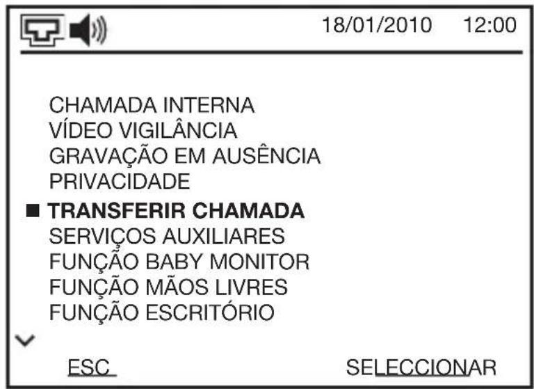 18/01/2010 12:00 CHAMADA INTERNA VÍDEO VIGILÂNCIA GRAVAÇÃO EM AUSÊNCIA PRIVACIDADE ■ TRANSFERIR CHAMADA SERVIÇOS AUXILIARES FUNÇÃO BABY MONITOR FUNÇÃO MÃOS LIVRES FUNÇÃO ESCRITÓRIO ESC SELECCIONAR
