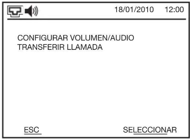 18/01/2010 12:00 CONFIGURAR VOLUMEN/AUDIO TRANSFERIR LLAMADA ESC SELECCIONAR