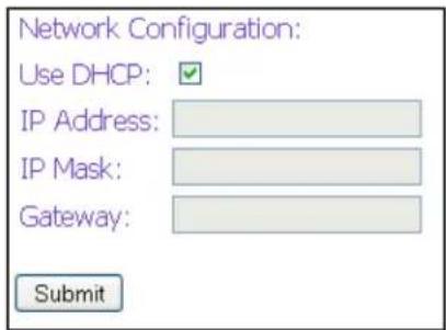 Network Configuration: Use DHCP: IP Address: IP Mask: Gateway: Submit