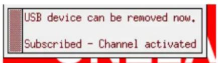 USB device can be removed now. Subscribed - Channel activated