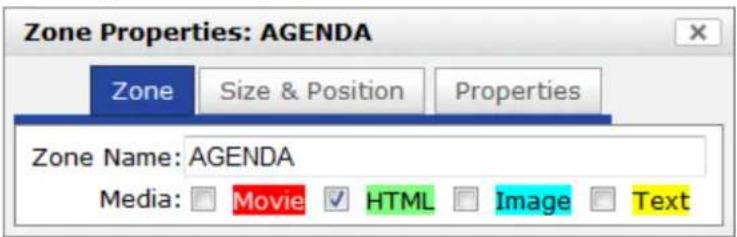 Zone Properties: AGENDA Zone Size & Position Properties Zone Name: AGENDA Media: □ Movie ✓ HTML □ Image □ Text