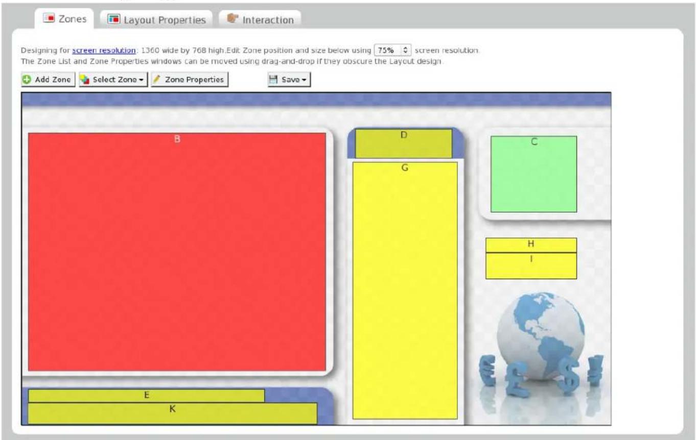 Zones Layout Properties Interaction Designing for screen resolution: 1360 wide by 768 high. Edit Zone position and size below using 75% screen resolution. The Zone List and Zone Properties windows can be moved using drag-and-drop if they obscure the Layout design. Add Zone Select Zone Zone Properties Save B D G C H I E K