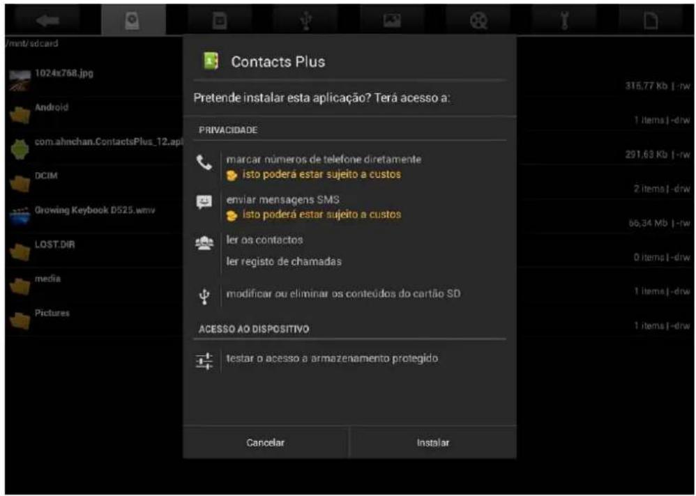 Contacts Plus Pretende instalar esta aplicação? Terá acesso a: 315,77 Kb | -rw 1 itema | -drw 291,63 Kb | -rw 2 itema | -drw 66,34 Mb | -rw 0 itema | -drw 1 itema | -drw 1 itema | -drw 315,77 Kb | -rw 1024x768.jpg Android com.ahnchan.ContactsPlus_12.api DCIM Growing Keybook D525.wmv LOST.DIR media Pictures PRIVACIDADE marcar números de telefone diretamente isto poderá estar sujeito a custos enviar mensagens SMS isto poderá estar sujeito a custos ler os contactos ler registo de chamadas modificar ou eliminar os conteúdos do cartão SD ACESSO AO DISPOSITIVO testar o acesso a armazenamento protegido Cancelar Instalar