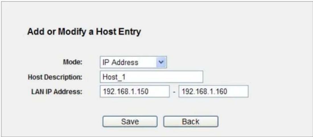 Add or Modify a Host Entry Mode: IP Address Host Description: Host_1 LAN IP Address: 192.168.1.150 - 192.168.1.160 Save Back