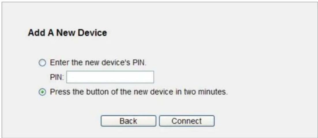 Add A New Device Enter the new device's PIN. PIN: Press the button of the new device in two minutes. Back Connect
