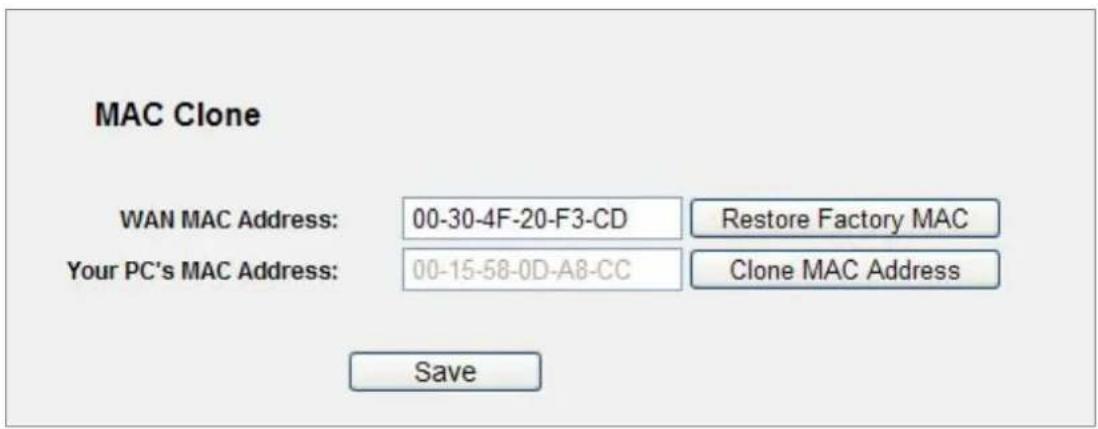 MAC Clone WAN MAC Address: 00-30-4F-20-F3-CD Restore Factory MAC Your PC's MAC Address: 00-15-58-0D-A8-CC Clone MAC Address Save