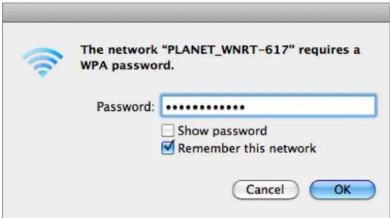 The network "PLANET_WNRT-617" requires a WPA password. Password: ******** Show password Remember this network Cancel OK