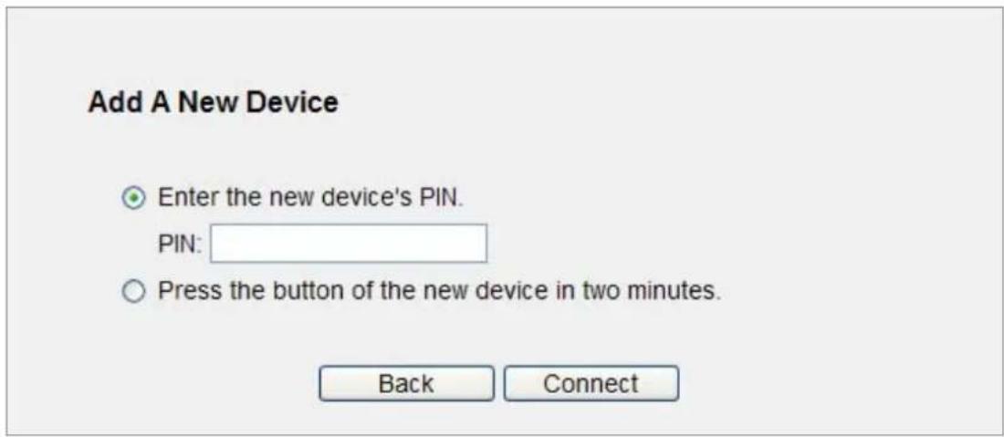 Add A New Device Enter the new device's PIN. PIN: Press the button of the new device in two minutes. Back Connect