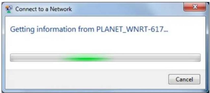 Connecting to a Network Getting information from PLANET_WNRT-617... Cancel
