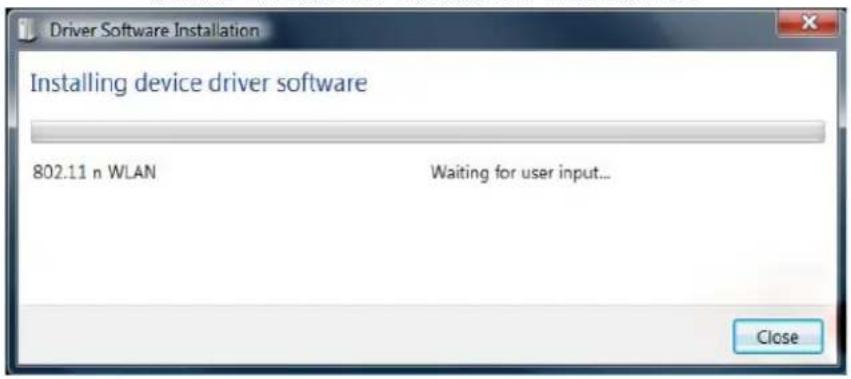 Driver Software Installation Installing device driver software 802.11 n WLAN Waiting for user input... Close