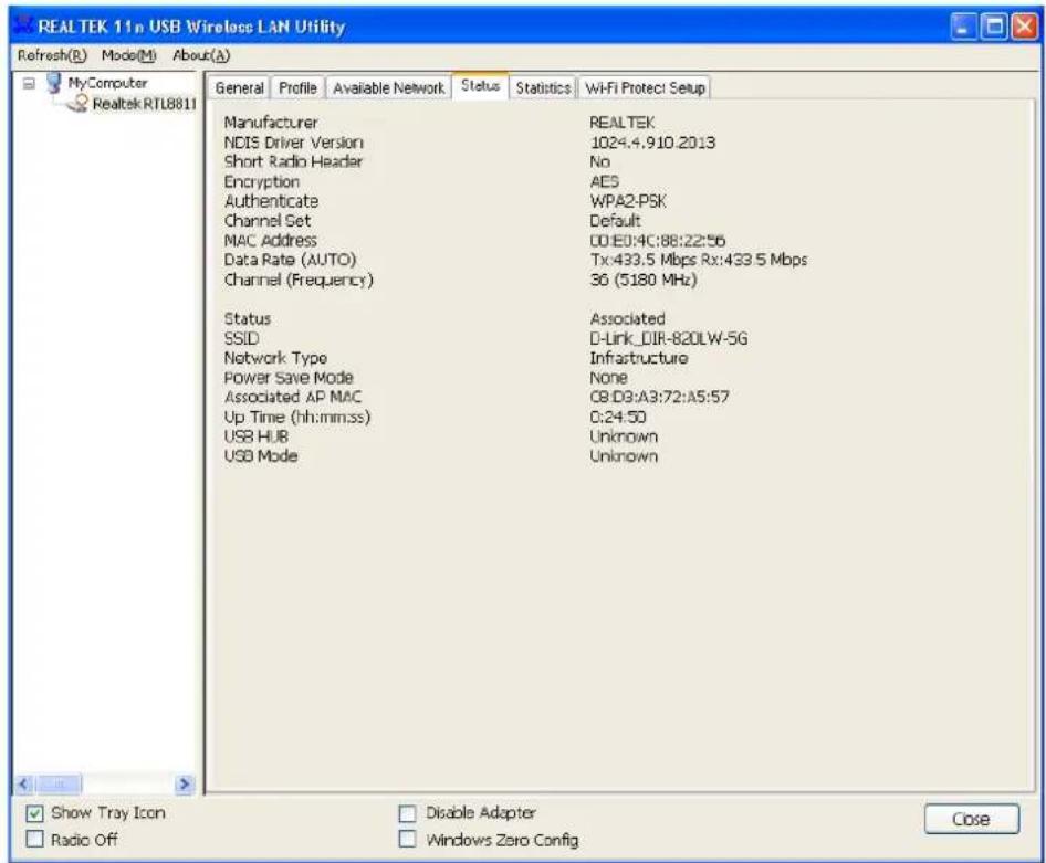 REALTEK 11n USB Wireless LAN Utility Refresh(B) Mode(M) About(A) General Profile Available Network Status Statistics Wi-Fi Protect Setup Manufacturer REALTEK NDIS Driver Version 1024.4.910.2013 Short Radio Header No Encryption AES Authenticate WPA2-PSK Channel Set Default MAC Address 00:E0:4C:88:22:56 Data Rate (AUTO) Tx:433.5 Mbps Rx:433.5 Mbps Channel (Frequency) 3G (5180 MHz) Status Associated SSID D-Link_DIR-820LW-5G Network Type Infrastructure Power Save Mode None Associated AP MAC CB:D3:A3:72:A5:57 Up Time (hh:mm:ss) 0:24:50 USB HUB Unknown USB Mode Unknown Show Tray Icon Disable Adapter Radio Off Windows Zero Config Close