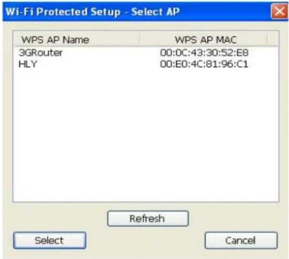 Wi-Fi Protected Setup - Select AP WPS AP Name WPS AP MAC 3GRouter 00:0C:43:30:52:E8 HLY 00:E0:4C:81:96:C1 Refresh Select Cancel
