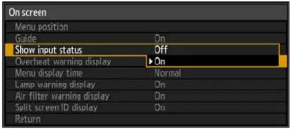 On screen Menu position Guide Show input status Overheat warning display Menu display time Lamp warning display Air filter warning display Split screen ID display Return On Off On Normal On On