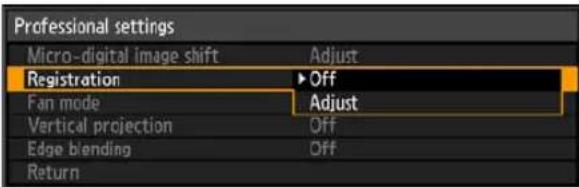 Professional settings Micro-digital image shift Adjust Registration ▶ Off Fan mode Adjust Vertical projection Off Edge blending Off Return