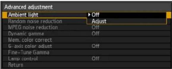 Advanced adjustment Ambient light ▶ Off Random noise reduction ▶ Adjust MPEG noise reduction ▶ Off Dynamic gamma ▶ Off Mem. color correct G-axis color adjust ▶ Off Fine-Tune Gamma Lamp control ▶ Off Return