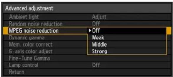 Advanced adjustment Ambient light Adjust Random noise reduction Off MPEG noise reduction ▶ Off Dynamic gamma Weak Mem. color correct Middle G-axis color adjust Strong Fine-Tune Gamma Lamp control Off Return