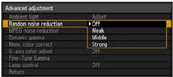 Advanced adjustment Ambient light Adjust Random noise reduction ▶Off MPEG noise reduction Weak Dynamic gamma Middle Mem. color correct Strong G-axis color adjust Off Fine-Tune Gamma Lamp control Off Return